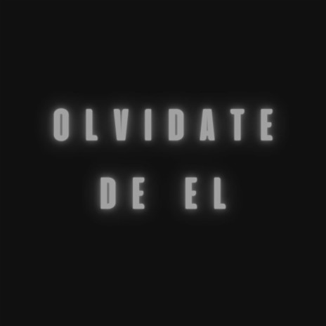 Olvidate De El ft. Jeidy | Boomplay Music