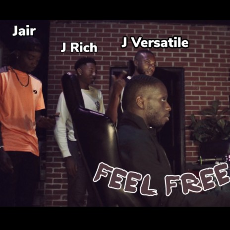 Feel Free ft. Jair & J Rich | Boomplay Music