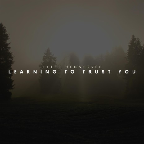 Learning to Trust You | Boomplay Music