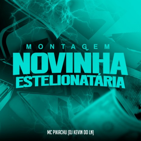 Montagem Novinha Estelionatária ft. Dj Kevin do Ln | Boomplay Music