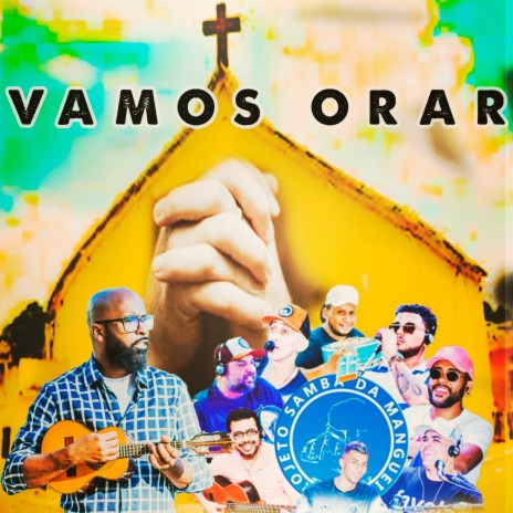 Vamos Orar ft. Projeto Samba da Mangueira | Boomplay Music