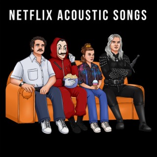 Netflix Acoustic Songs