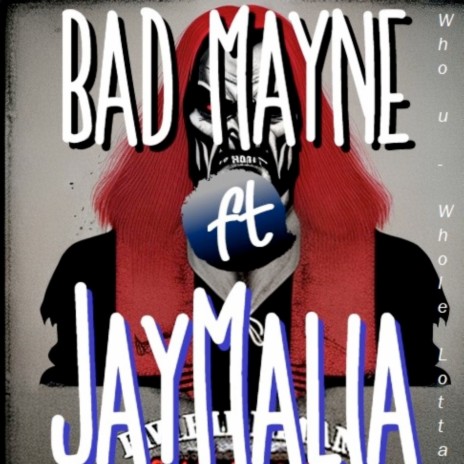 Who U/Whole Lotta ft. JayMalia | Boomplay Music