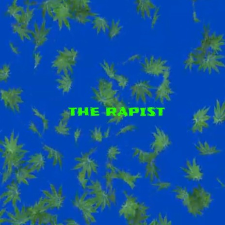 The Rapist | Boomplay Music