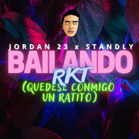 BAILANDO RKT (QUEDESE CONMIGO UN RATITO) | Boomplay Music