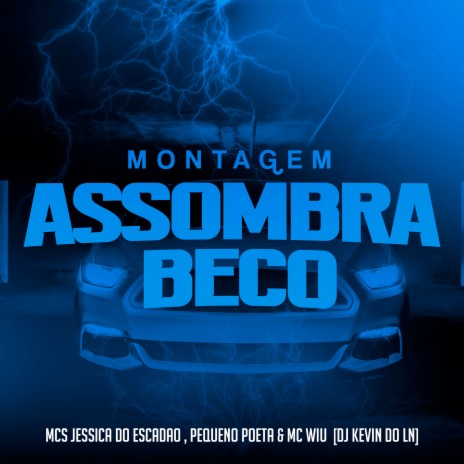 Montagem Assombra Beco ft. MC Pequeno Poeta, MC Wiu & Dj Kevin do Ln