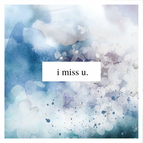 i miss u. | Boomplay Music