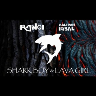 Shark Boy & Lava Girl (feat. Aaliyah Iqbal)