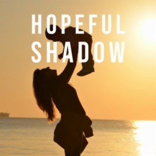 Hopeful Shadow