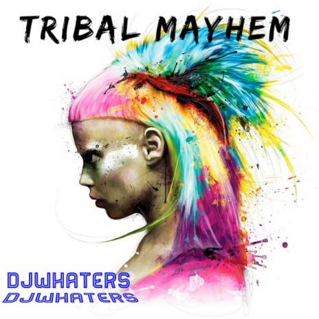 Tribal Mayhem | Boomplay Music