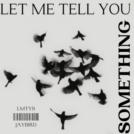 Let Me Tell You Something | Boomplay Music