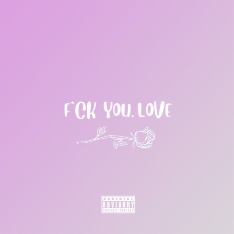 Fuck You, Love | Boomplay Music