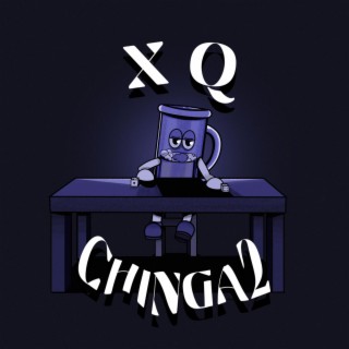 X Q Chinga2 lyrics | Boomplay Music