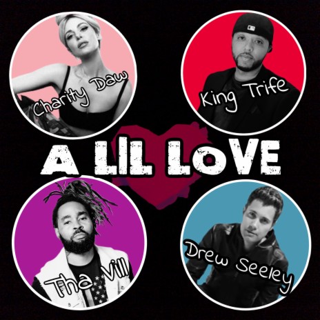 A LIL LOVE ft. King Trife, Drew Seeley & Charity Daw | Boomplay Music