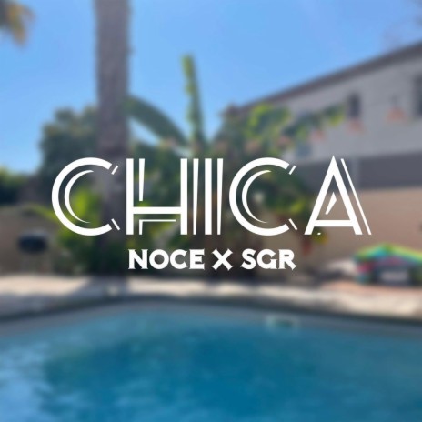 Chica ft. SGR | Boomplay Music