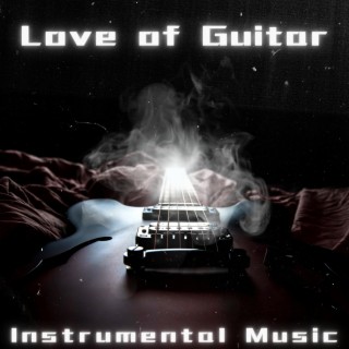 Love of Guitar (Instrumental Music)