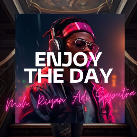 Enjoy the day | Boomplay Music