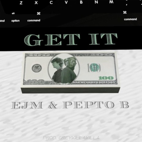 Get It ft. Pepto B | Boomplay Music