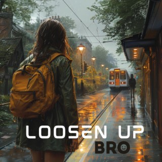 Loosen up