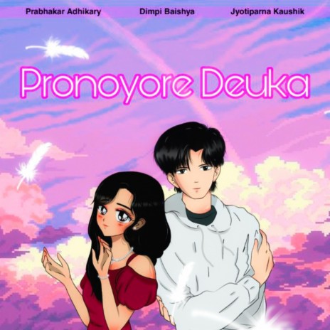 Pronoyore deuka (feat. Dimpi Baishya) | Boomplay Music