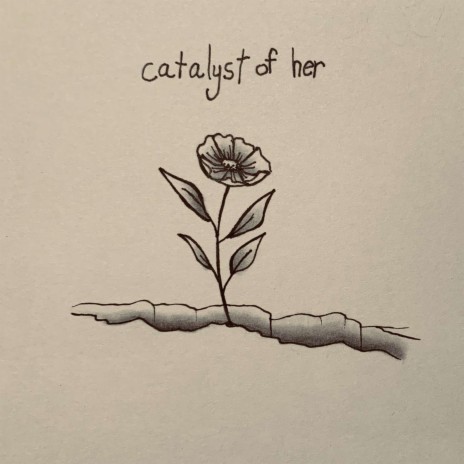 catalyst of her
