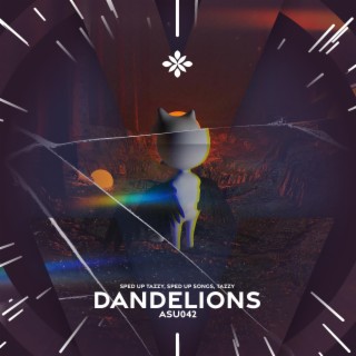 dandelions - sped up + reverb