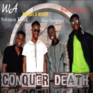 Conquered Death (feat. Prince Pascal, Mat Opeyemi & Solomon Frank) (studio)