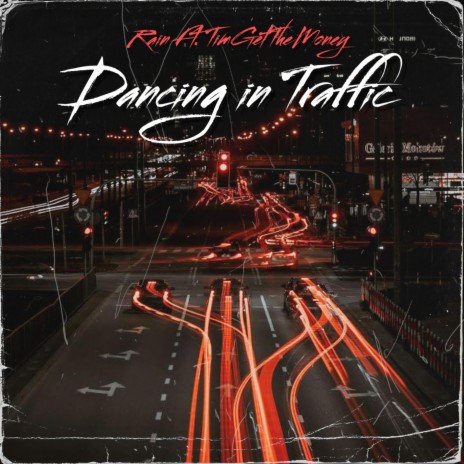 Dancing In Traffic ft. TimGetTheMoney | Boomplay Music