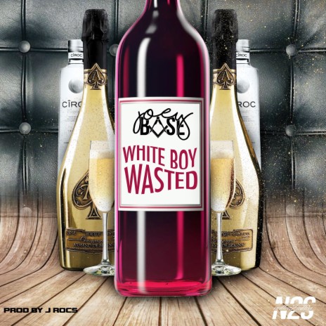 White Boy Wasted | Boomplay Music