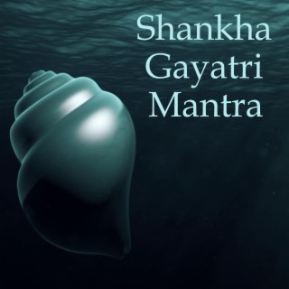 Shankha Gayatri Mantra