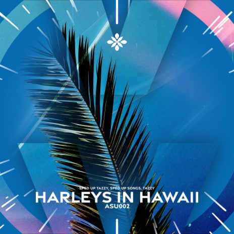 harleys in hawaii - sped up + reverb ft. fast forward >> & Tazzy | Boomplay Music