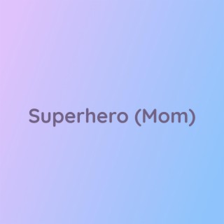 Superhero (Mom)