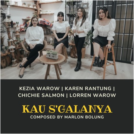 Kau S'Galanya ft. Karen Rantung, Chichie Salmon & Lorren Warow