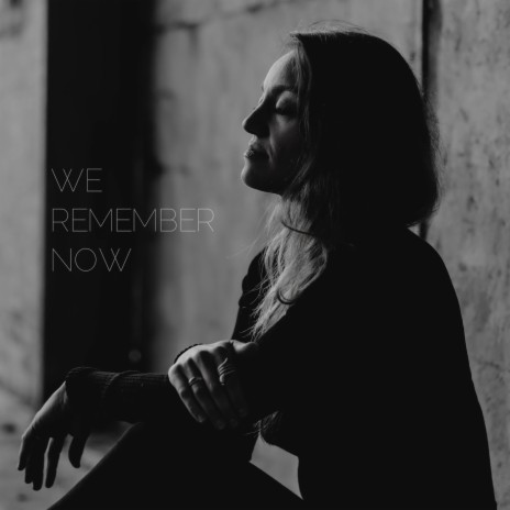 We Remember Now | Boomplay Music
