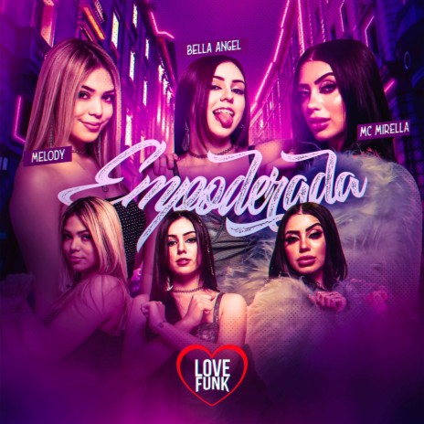 Empoderada ft. Melody, Bella Angel, Dj GM & Pop na Batida | Boomplay Music