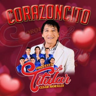 Corazoncito lyrics | Boomplay Music