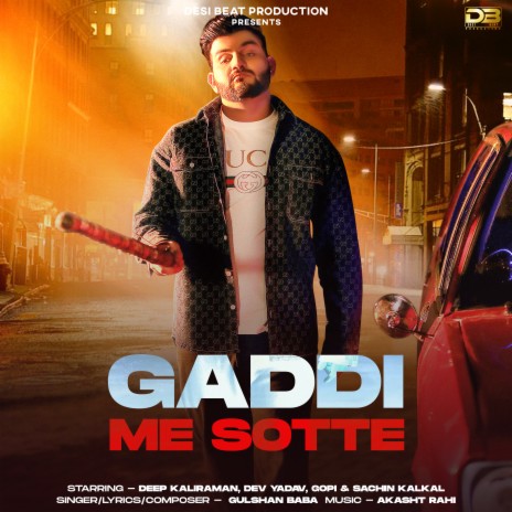 Gaddi Me Sotte ft. Deep Kaliraman, Dev Yadav, Gopi & Sachin Kalkal | Boomplay Music