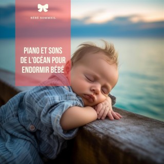 Piano Et Sons De L'océan Pour Endormir Bébé