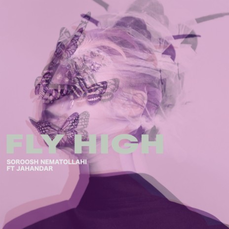Fly High ft. Soroosh Nematollahi | Boomplay Music
