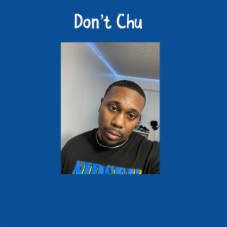 Don´t Chu lyrics | Boomplay Music