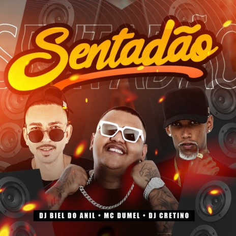 Sentadão ft. MC Dumel, DJ Cretino & Koyot Produções | Boomplay Music