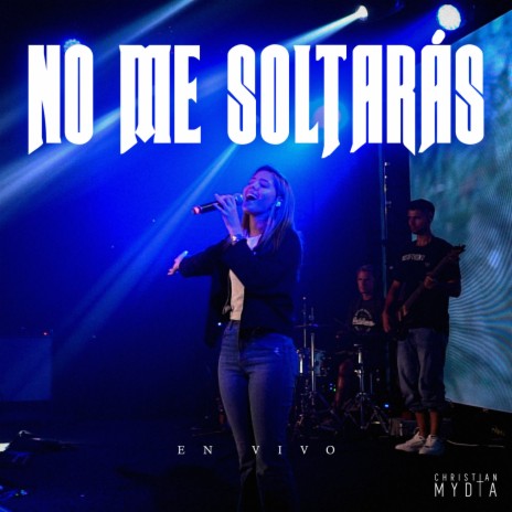 No Me Soltarás (en Vivo) | Boomplay Music