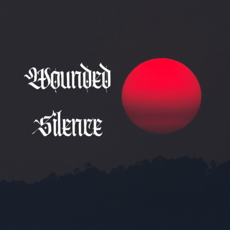 Wounded Silence | Boomplay Music