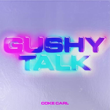 Gushy Talk | Boomplay Music