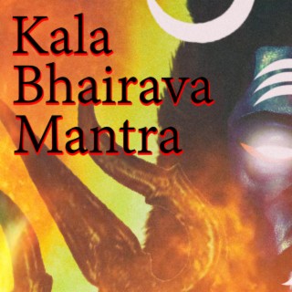 Kala Bhairava Mantra