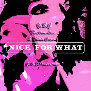 Nice for What ft. Artist Louie & Nikyla Cooper lyrics | Boomplay Music