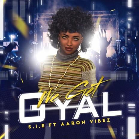 We Get Gyal ft. Aaron Vibez