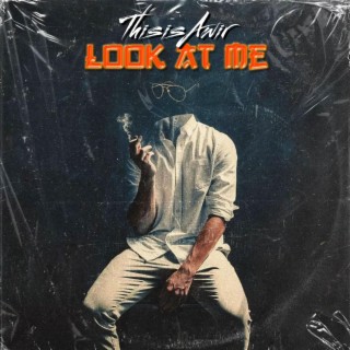 Look at me lyrics | Boomplay Music