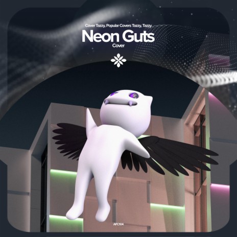 Neon Guts - Remake Cover ft. capella & Tazzy | Boomplay Music