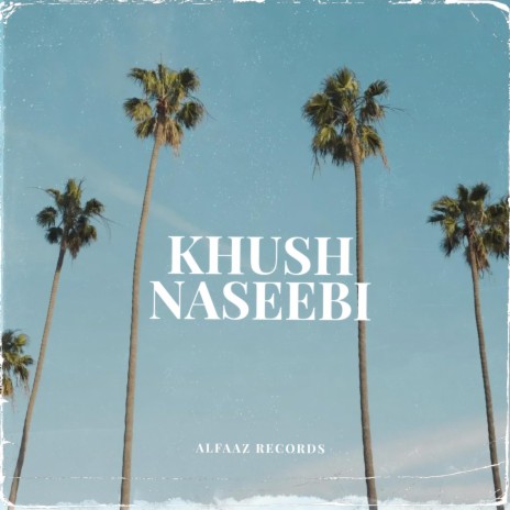 Khush Naseebi | Boomplay Music